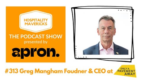 #313 Greg Mangham Founder & CEO at Only A Pavement Away - Transforming Lives Through Hospitality #313 Greg Mangham Founder & CEO at Only A Pavement Away - Transforming Lives Through Hospitality