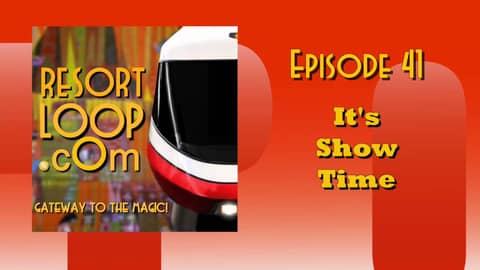 ResortLoop.com Podcast Episode 41 - It's Show Time ResortLoop.com Podcast Episode 41 - It's Show Time