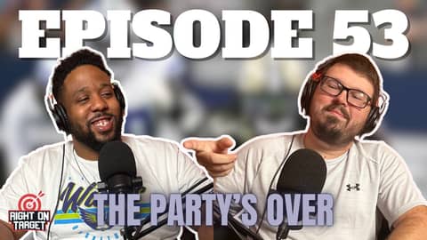 Episode 53: The Party’s Over