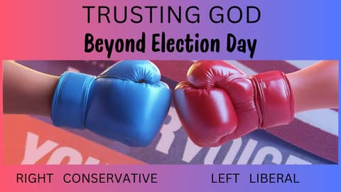 Trusting God Beyond Election Day