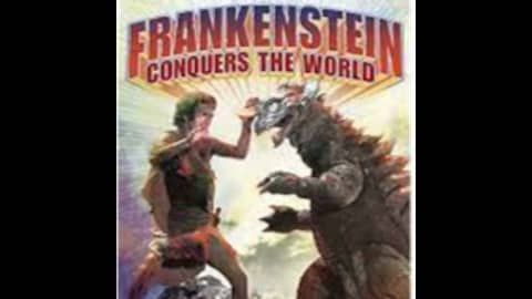 Episode 38: Frankenstein Conquers the World (1965)
