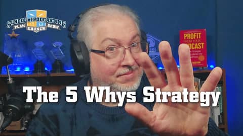 Rekindle Your Podcast Passion Using the Five Whys Strategy