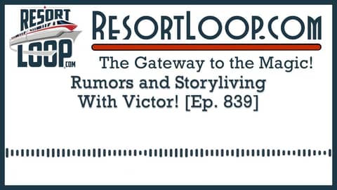 Rumors and Storyliving by Disney with Victor! [Ep. 839]