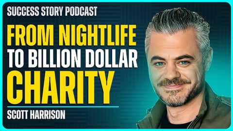 From Nightclub Promoter to Billion Dollar Charity | Scott Harrison - Founder of Charity Water