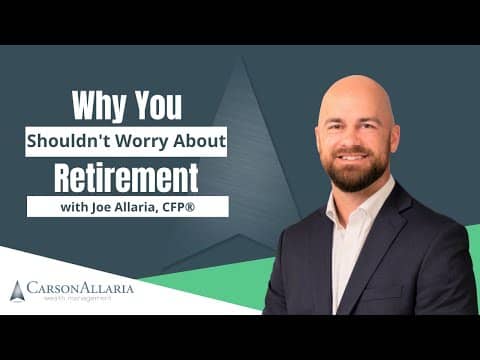 Why You Shouldn't Worry About Retirement