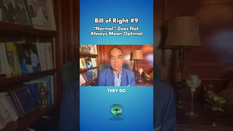 Bill of Right #9 “Normal” Does Not Always Mean Optimal