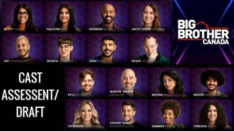 Big Brother Canada 10 Cast Assessment & Draft