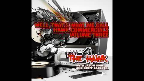 Well, That's What We Call Hawk Commercials, Volume Three