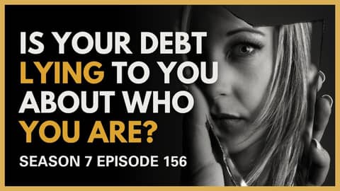 Is Your Debt Lying to You About Who You Are?