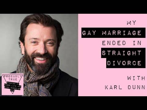 The darker side of Gay Marriage | Probably True podcast with Karl Dunn
