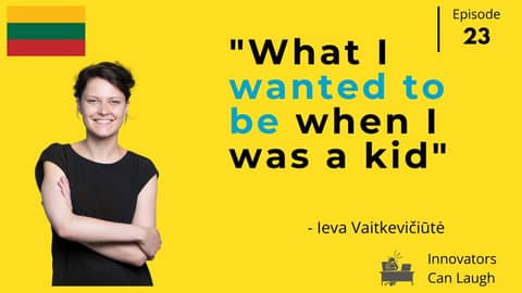What Lithuanian startup founder, Ieva Vaitkevičiūtė, wanted to be when she was a kid