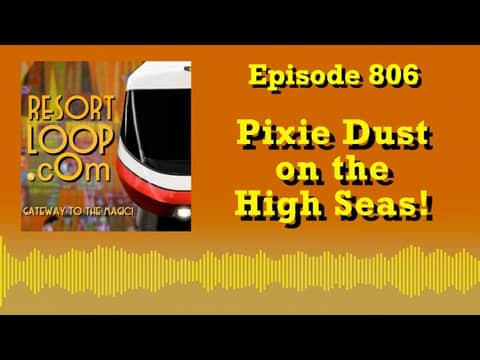Pixie Dust on the High Seas! [Ep.  806]