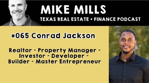The Texas Real Estate & Finance Podcast #65 Conrad Jackson