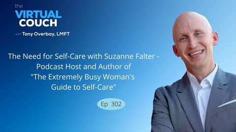 Tony Overbay LMFT interviews Suzanne Falter, Author of The Extremely Busy Woman's Guide to Self-Care Tony Overbay LMFT interviews Suzanne Falter, Author of The Extremely Busy Woman's Guide to Self-Care
