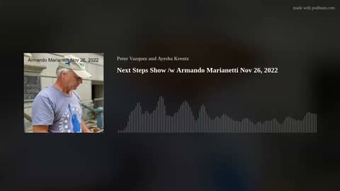 Next Steps Show /w Armando Marianetti Nov 26, 2022