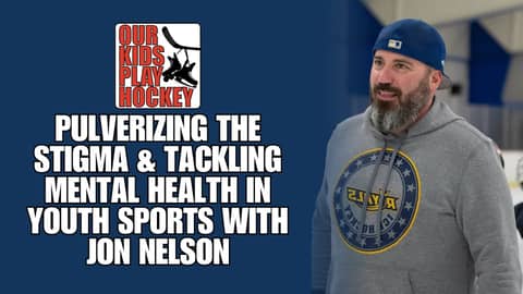 Pulverizing the Stigma & Tackling Mental Health in Youth Sports with Jon Nelson