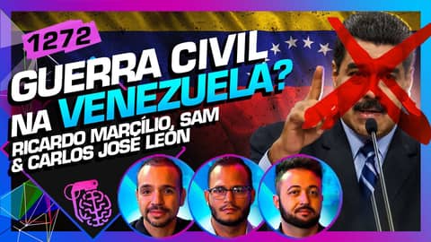 GUERRA CIVIL NA VENEZUELA?: RICARDO, SAM E CARLOS (VENEZUELANO) - Inteligência Ltda. Podcast #1272