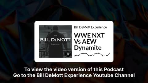 WWE NXT Vs AEW Dynamite | Bill DeMott Experience