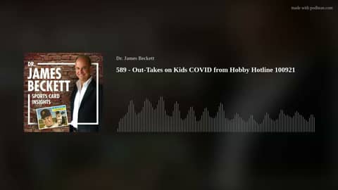 589 - Out-Takes on Kids COVID from Hobby Hotline 100921