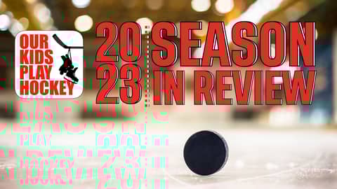 Our Kids' Hockey Seasons Are Over - A Review Of The 2023 Youth Hockey Season