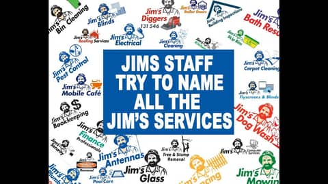 How many Jim's Group services can you name in a minute? | www.jims.net | 131 546 | How many Jim's Group services can you name in a minute? | www.jims.net | 131 546 |