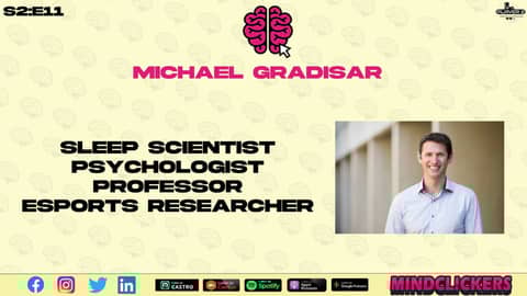 Michael Gradisar - Sleep Scientist, Psychologist, Professor & Esports Researcher Michael Gradisar - Sleep Scientist, Psychologist, Professor & Esports Researcher