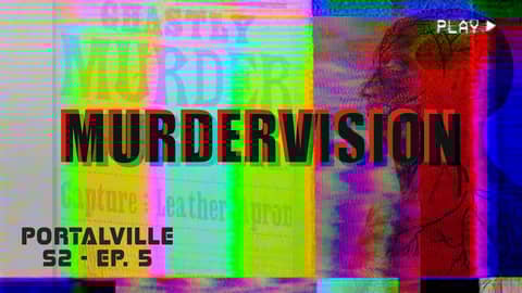 S02 - Ep. 5: Murdervision