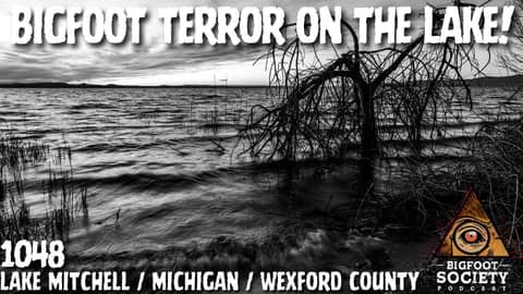 Attacked on the Lake: Daylight Bigfoot Encounter in Michigan | Bigfoot Society 1048 Attacked on the Lake: Daylight Bigfoot Encounter in Michigan | Bigfoot Society 1048