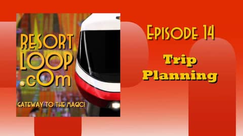 ResortLoop.com Podcast Episode 14 - Trip Planning