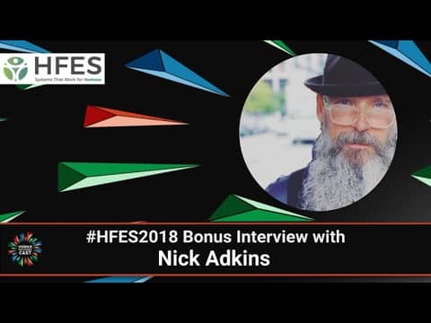 #HFES2018 Bonus Interview With Nick Adkins