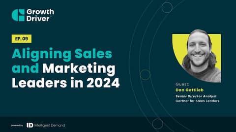 Aligning Sales and Marketing Leaders in 2024 with Dan Gottlieb