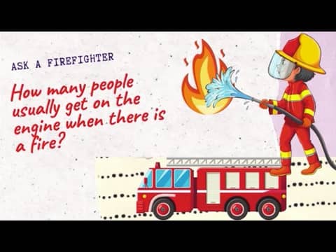 Episode 11: How many people usually get on the engine when there is a fire? / Ask a Fire Fighter