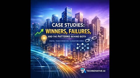 Module 11: Case Studies Winners Failures and the Patterns Behind Both