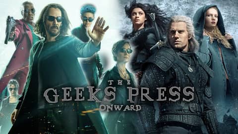 182 - The Geeks Press Onward  |  A look at The Witcher Season 2 & The Matrix Resurrections