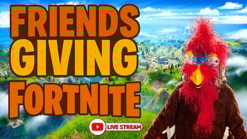 Friendsgiving Fortnite! Friendsgiving Fortnite!
