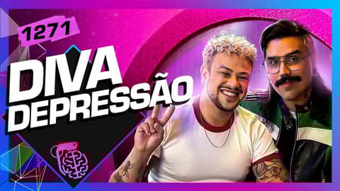 DIVA DEPRESSÃO - Inteligência Ltda. Podcast #1271