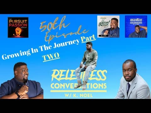 Growing In The Journey: The 50th Episode Part TWO