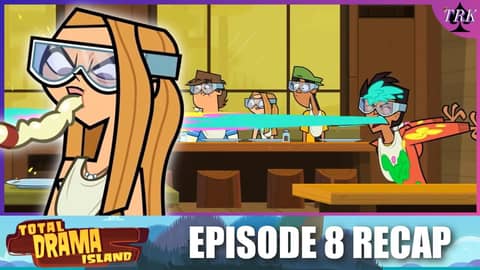 Total Drama Island Reboot | Episode 8 Recap Total Drama Island Reboot | Episode 8 Recap