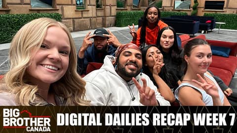 Big Brother Canada 11| Digital Dailies Recap (April 21st - April 24th)
