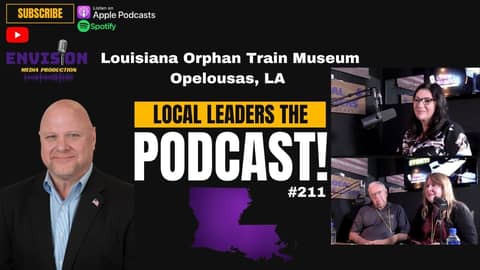Louisiana Orphan Train Museum | Local Leaders The Podcast #211