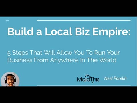 5 Steps To Running Your Local Business From Anywhere In The World - Neel Parekh, CEO of MaidThis