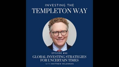 Episode 20: Global Investing Strategies for Uncertain times with Matthew McLennan