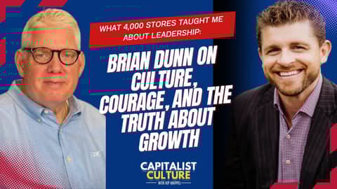 What 4,000 Stores Taught Me About Leadership: Brian Dunn on Culture..... What 4,000 Stores Taught Me About Leadership: Brian Dunn on Culture.....