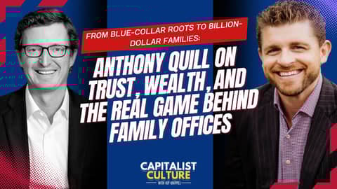 From Blue-Collar Roots to Billion-Dollar Families: Anthony Quill on Trust, Wealth
