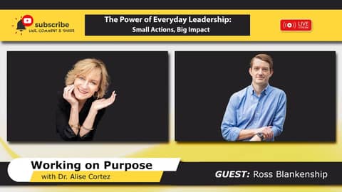 The Power of Everyday Leadership: Small Actions, Big Impact (Working on Purpose)