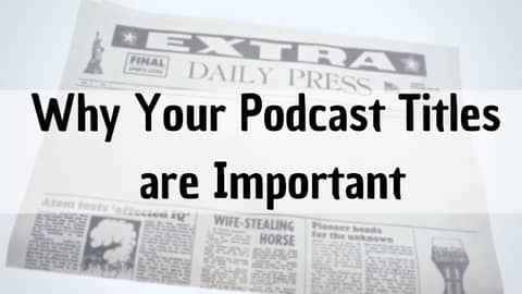 Why your podcast title are so important