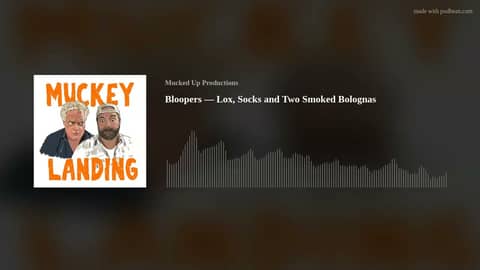 Bloopers — Lox, Socks and Two Smoked Bolognas