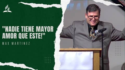 "Nadie tiene mayor amor que este!" - Max Martinez | Reflexion