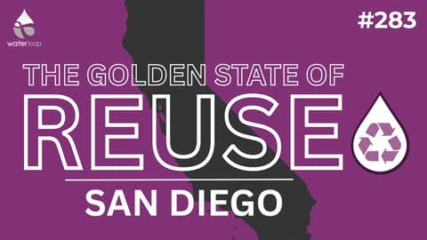 How San Diego Is Building a Recycled Water Future | The Golden State of Reuse