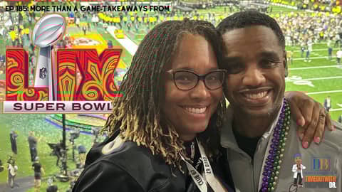 More Than a Game-Takeaways From the Superbowl with Dr. Derrick Burgess More Than a Game-Takeaways From the Superbowl with Dr. Derrick Burgess